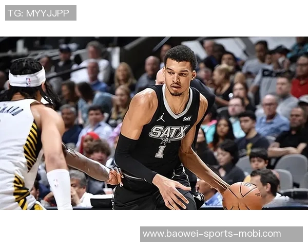 雷霆与马刺的对抗升级文班亚马期待尽快实现宿敌关系